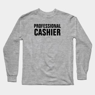 Professional Cashier Long Sleeve T-Shirt